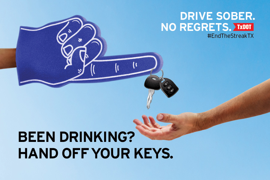 Drive Sober. No Regrets. #EndtheStreakTx