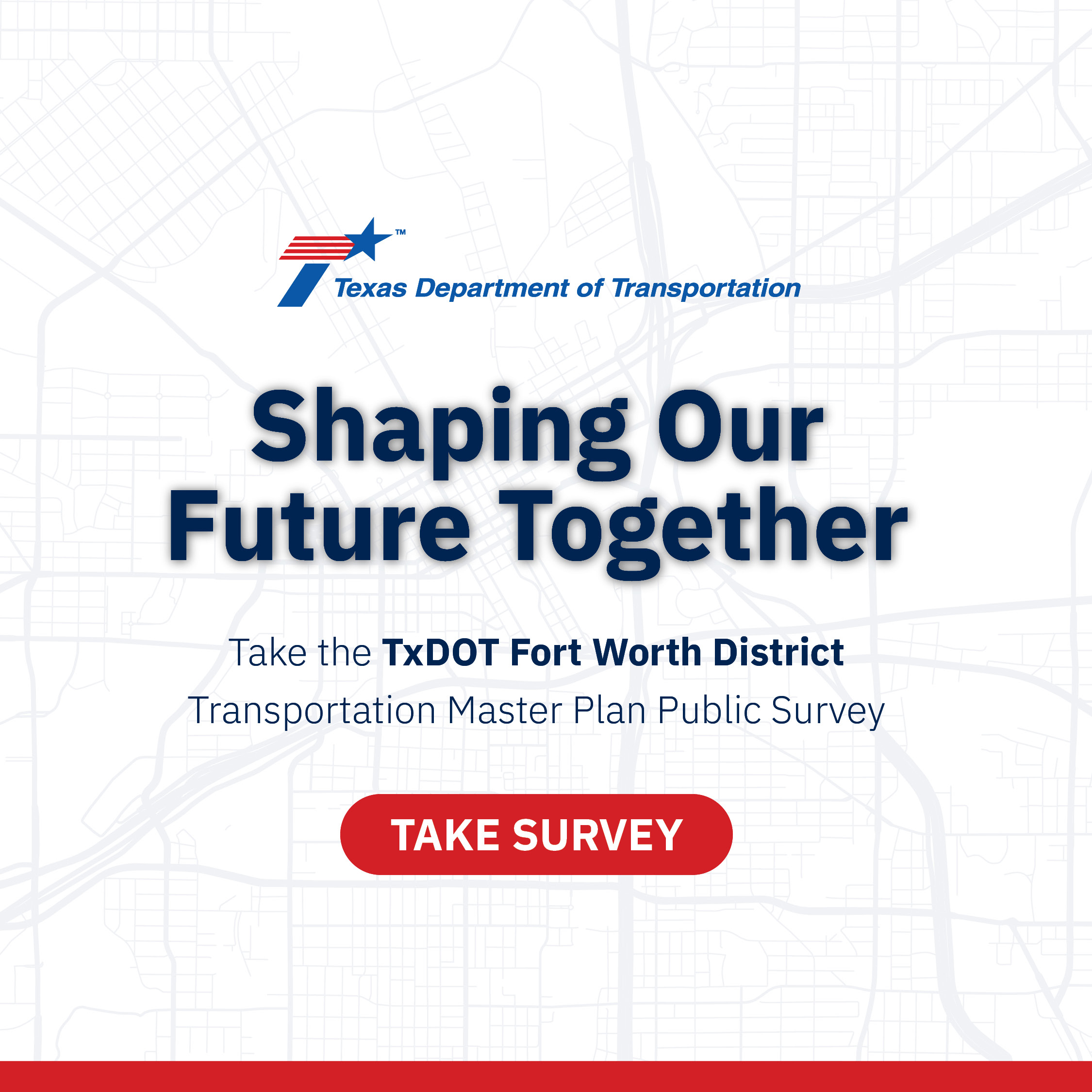 Promotional graphic encouraging participation in the TxDOT Fort Worth District Transportation Master Plan public survey.