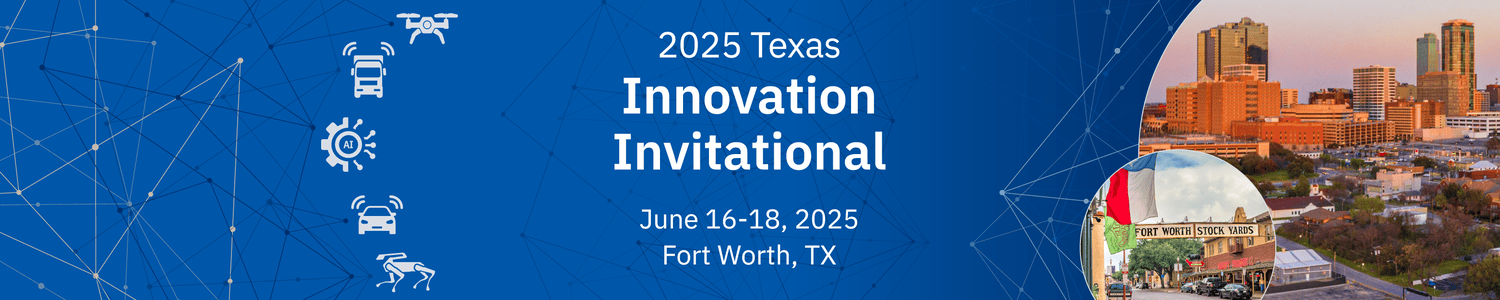 2025 Innovation Invitational, June 16-18, 2o25, Fort Worth, TX