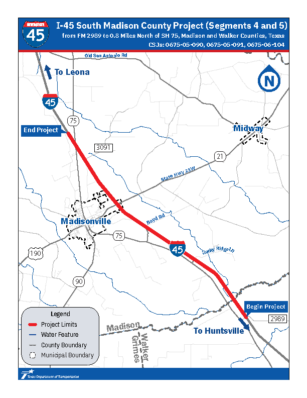 I-45 South Madison County Project (Segments 4 and 5). This is a project location reference map showing the beginning and end limits of the I-45 South Madison County Project (Segments 4 and 5). Project limits are 14.3 miles north from State Highway 2989 through the city of Madisonville to approximately 0.8 miles north of State Route 75. The legend shows Project Limits shown as a bold red line, Water Feature shown by a thin blue line, County Boundary shown as a dashed grey line, and Municipal Boundary shown as a dashed black line. The beginning of the project starts just south of the Madison County line in Walker County and ends in Madison County. For additional information email: B R Y 45 @ t x d o t .gov